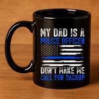 My Dad Is A Police Officer 11oz C Handle Ceramic Mug