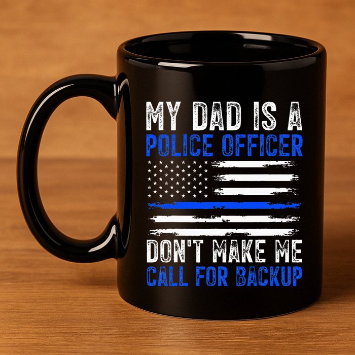 My Dad Is A Police Officer 11oz C Handle Ceramic Mug