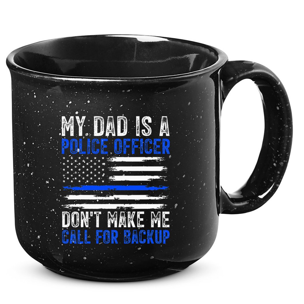 My Dad Is A Police Officer 15oz Campfire Ceramic Mug