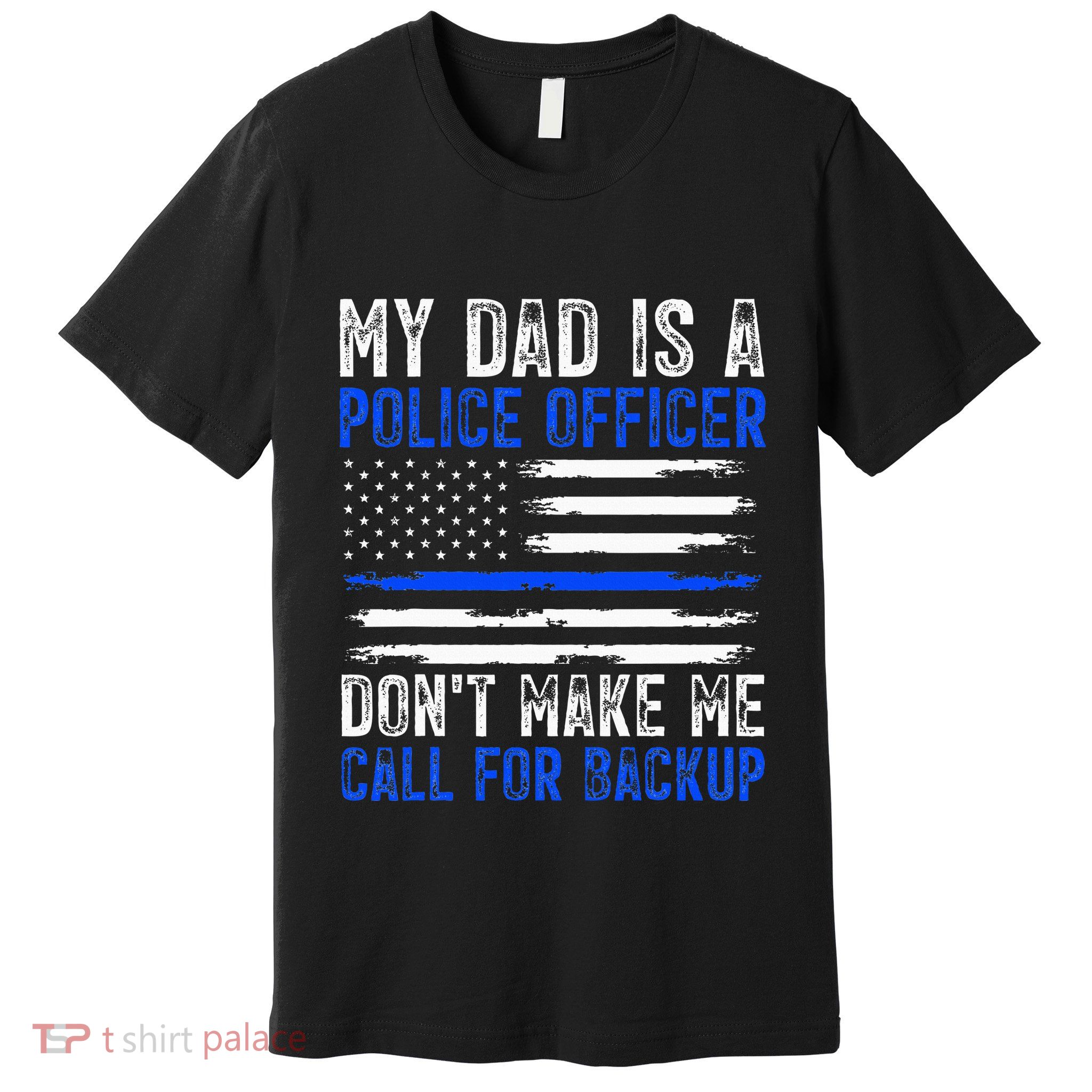 My Dad Is A Police Officer Premium T-Shirt