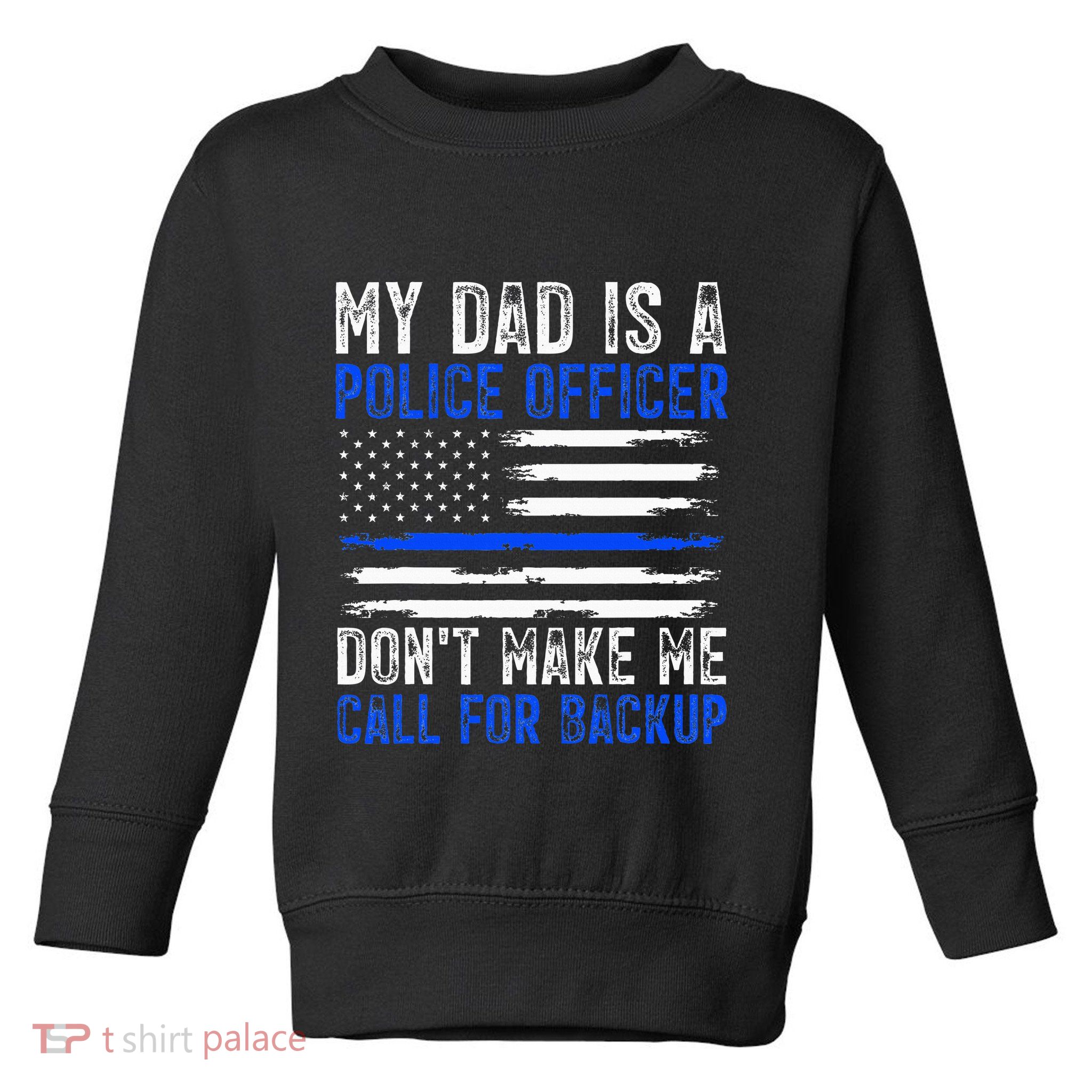 My Dad Is A Police Officer Toddler Sweatshirt