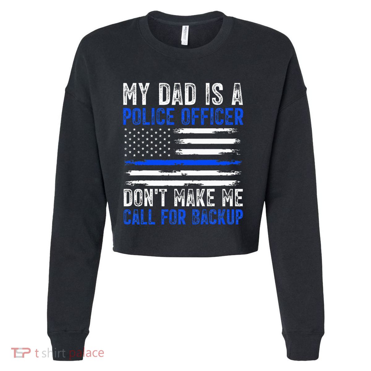 My Dad Is A Police Officer Cropped Pullover Crew