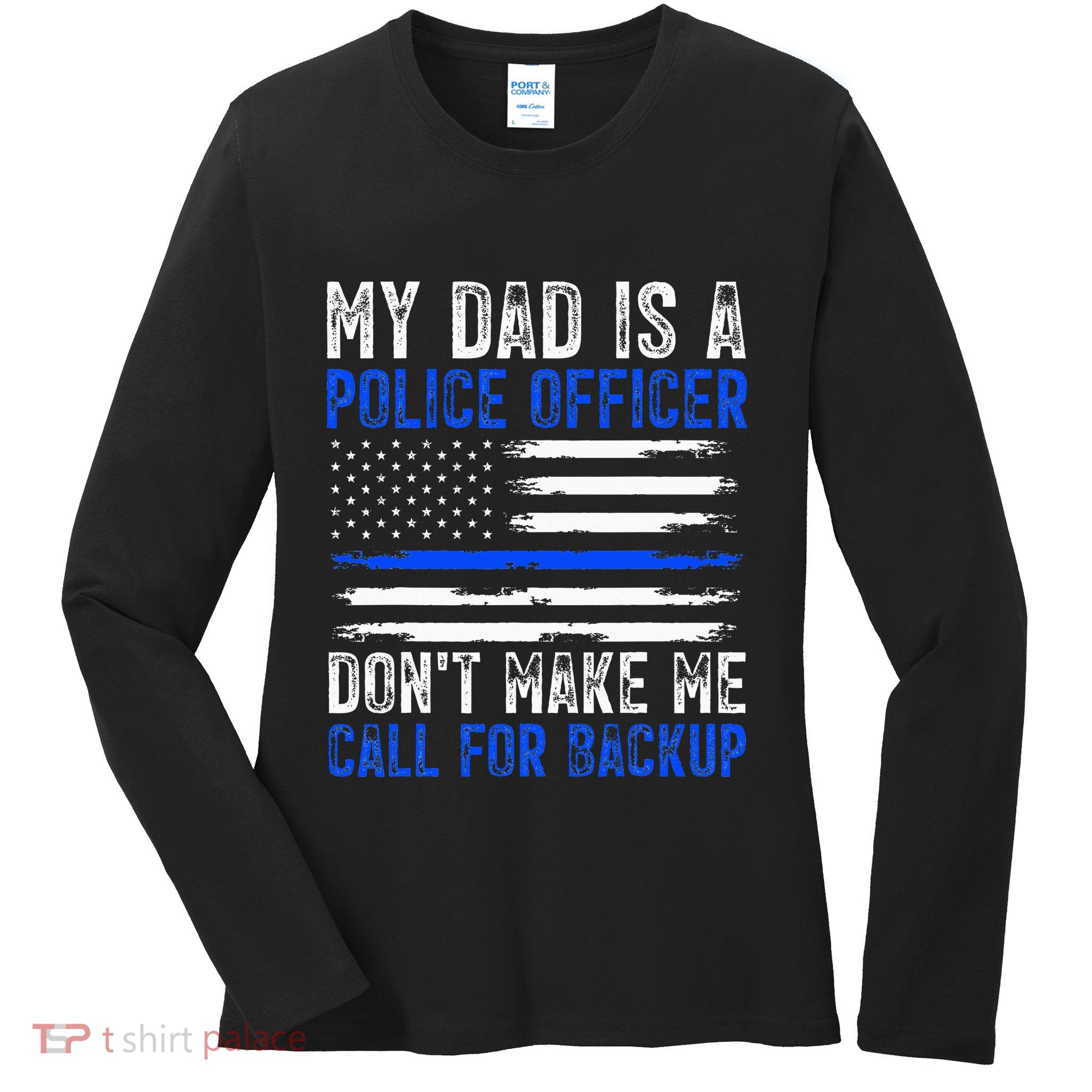 My Dad Is A Police Officer Ladies Long Sleeve Shirt