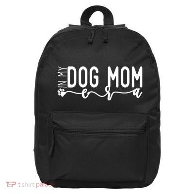 MotherS Day In My Dog Mom Era 16 in Basic Backpack