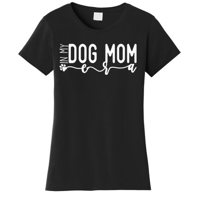 MotherS Day In My Dog Mom Era Women's T-Shirt