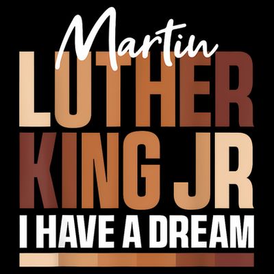 Mlk Day I Have A Dream Black History Month Blm T-Shirt