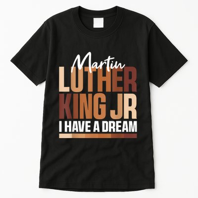 Mlk Day I Have A Dream Black History Month Blm Tall T-Shirt