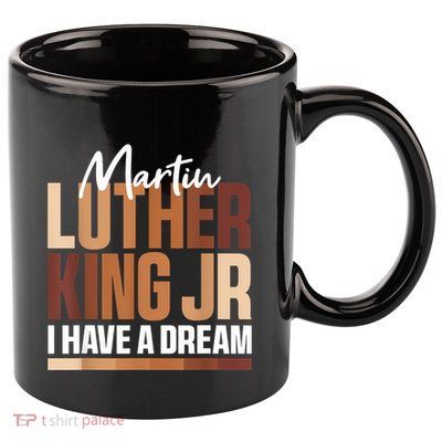 Mlk Day I Have A Dream Black History Month Blm 11oz C Handle Ceramic Mug