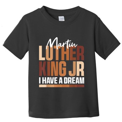 Mlk Day I Have A Dream Black History Month Blm Toddler T-Shirt