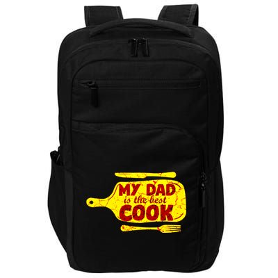 My Dad Is The Best Cook Cooking Chef Daddy Hero Father Gift Impact Tech Backpack