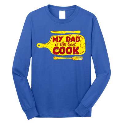 My Dad Is The Best Cook Cooking Chef Daddy Hero Father Gift Long Sleeve Shirt