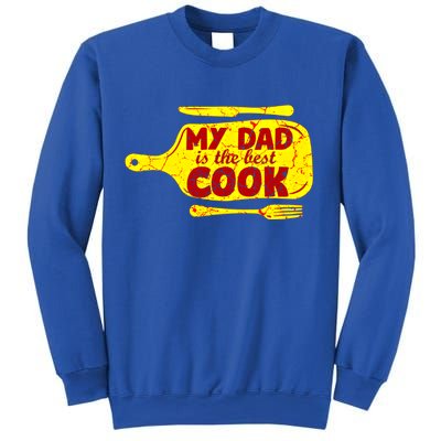 My Dad Is The Best Cook Cooking Chef Daddy Hero Father Gift Sweatshirt