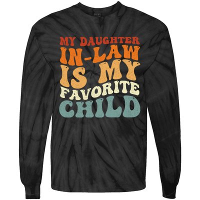 My Daughter In Law Is My Favorite Child Funny Fathers Day Tie-Dye Long Sleeve Shirt