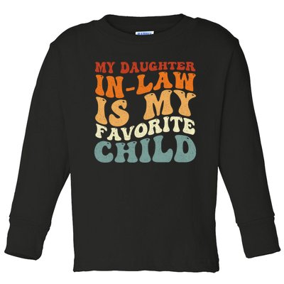 My Daughter In Law Is My Favorite Child Funny Fathers Day Toddler Long Sleeve Shirt