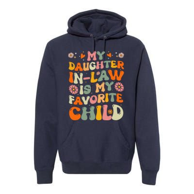 My Daughter In Law Is My Favorite Child Funny Fathers Day Premium Hoodie