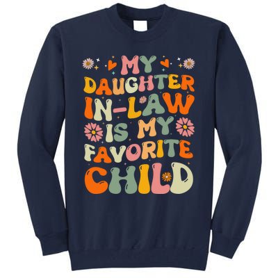 My Daughter In Law Is My Favorite Child Funny Fathers Day Tall Sweatshirt