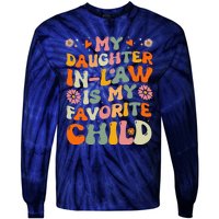 My Daughter In Law Is My Favorite Child Funny Fathers Day Tie-Dye Long Sleeve Shirt