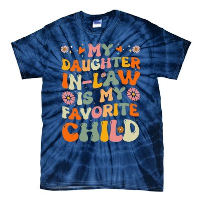 My Daughter In Law Is My Favorite Child Funny Fathers Day Tie-Dye T-Shirt