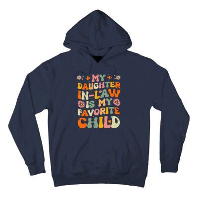 My Daughter In Law Is My Favorite Child Funny Fathers Day Tall Hoodie