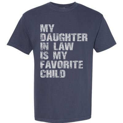 My Daughter In Law Is My Favorite Child Funny Father Day Garment-Dyed Heavyweight T-Shirt
