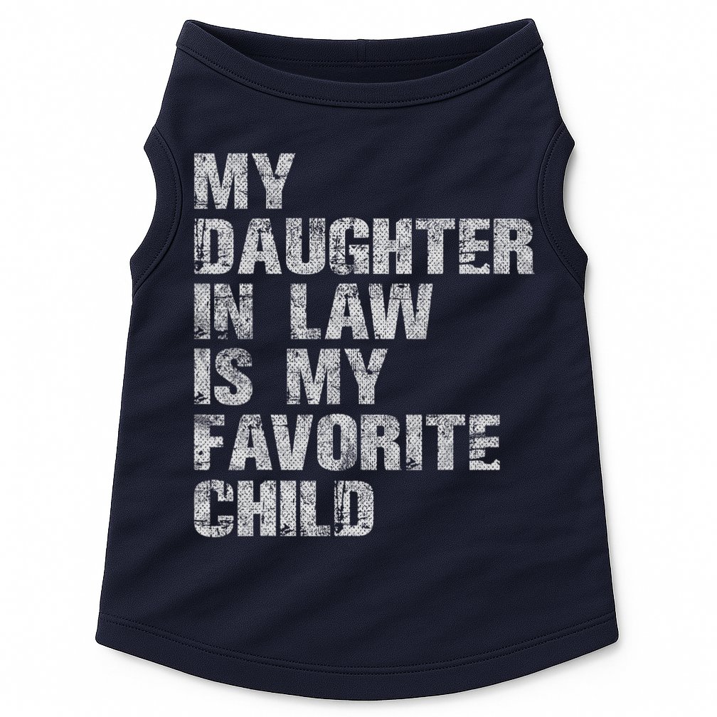 My Daughter In Law Is My Favorite Child Funny Father Day Doggie Tank