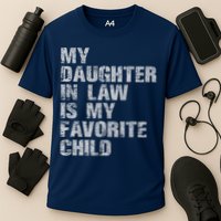 My Daughter In Law Is My Favorite Child Funny Father Day Cooling Performance Crew T-Shirt