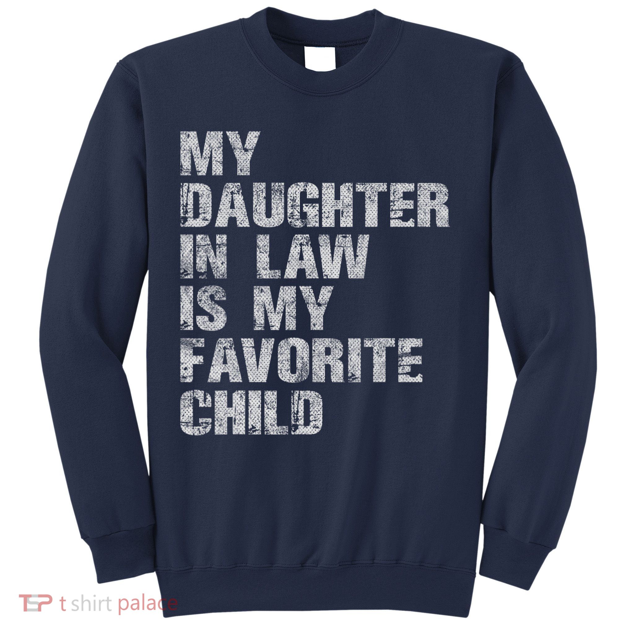 My Daughter In Law Is My Favorite Child Funny Father Day Sweatshirt