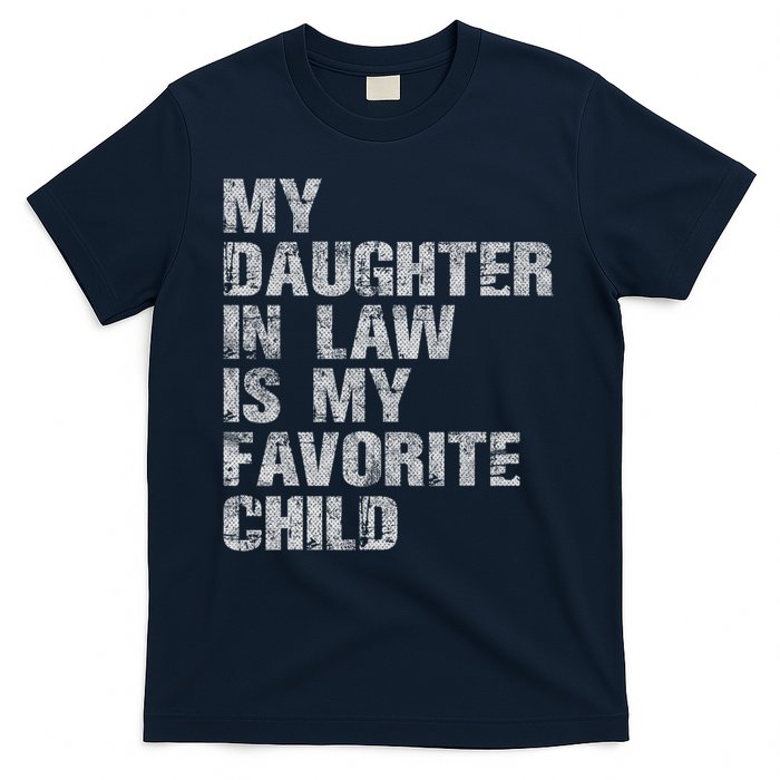My Daughter In Law Is My Favorite Child Funny Father Day T-Shirt