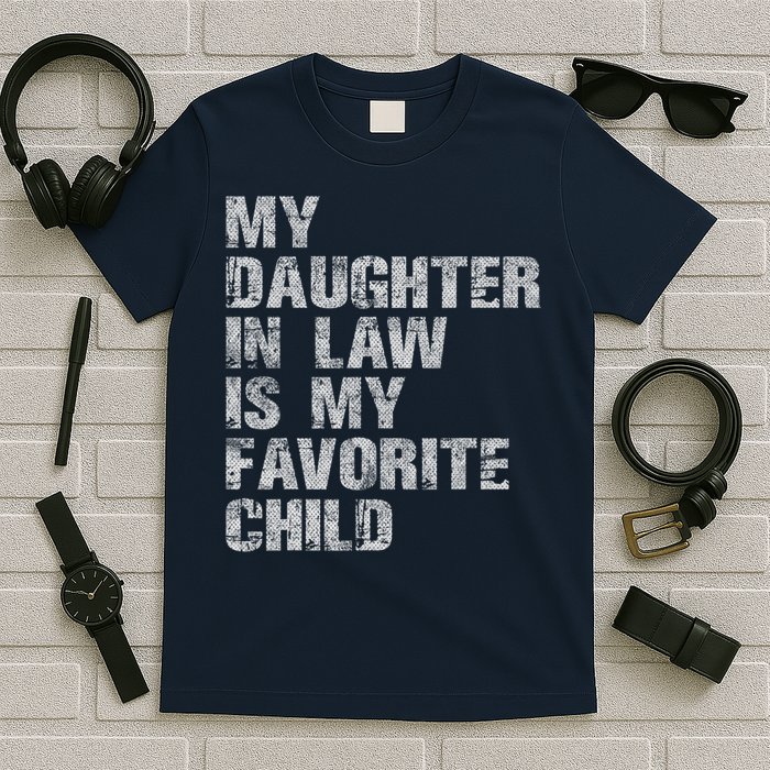 My Daughter In Law Is My Favorite Child Funny Father Day T-Shirt