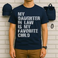 My Daughter In Law Is My Favorite Child Funny Father Day T-Shirt