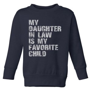 My Daughter In Law Is My Favorite Child Funny Father Day Toddler Sweatshirt