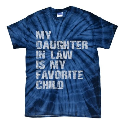 My Daughter In Law Is My Favorite Child Funny Father Day Tie-Dye T-Shirt