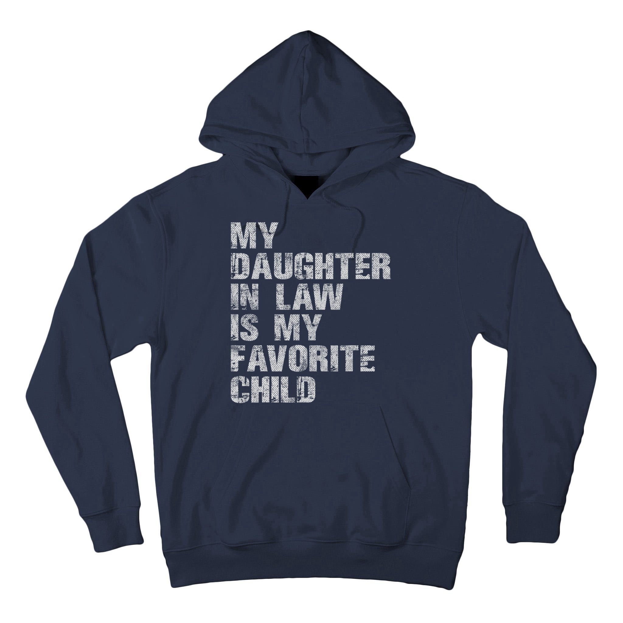 My Daughter In Law Is My Favorite Child Funny Father Day Tall Hoodie