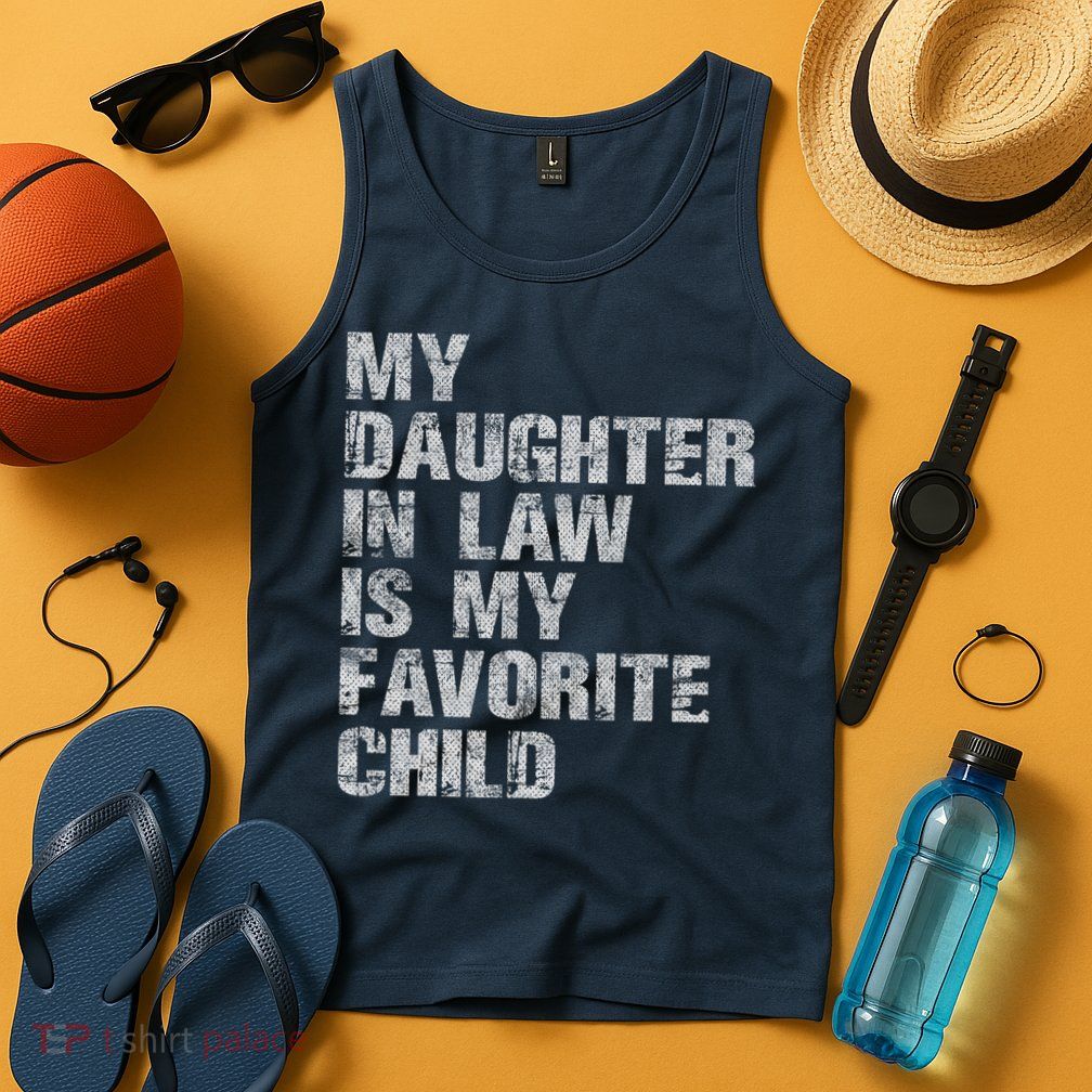 My Daughter In Law Is My Favorite Child Funny Father Day Tank Top