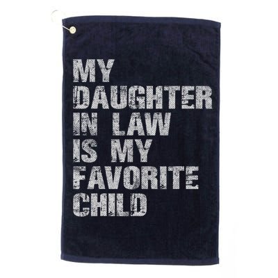 My Daughter In Law Is My Favorite Child Funny Father Day Golf Towel