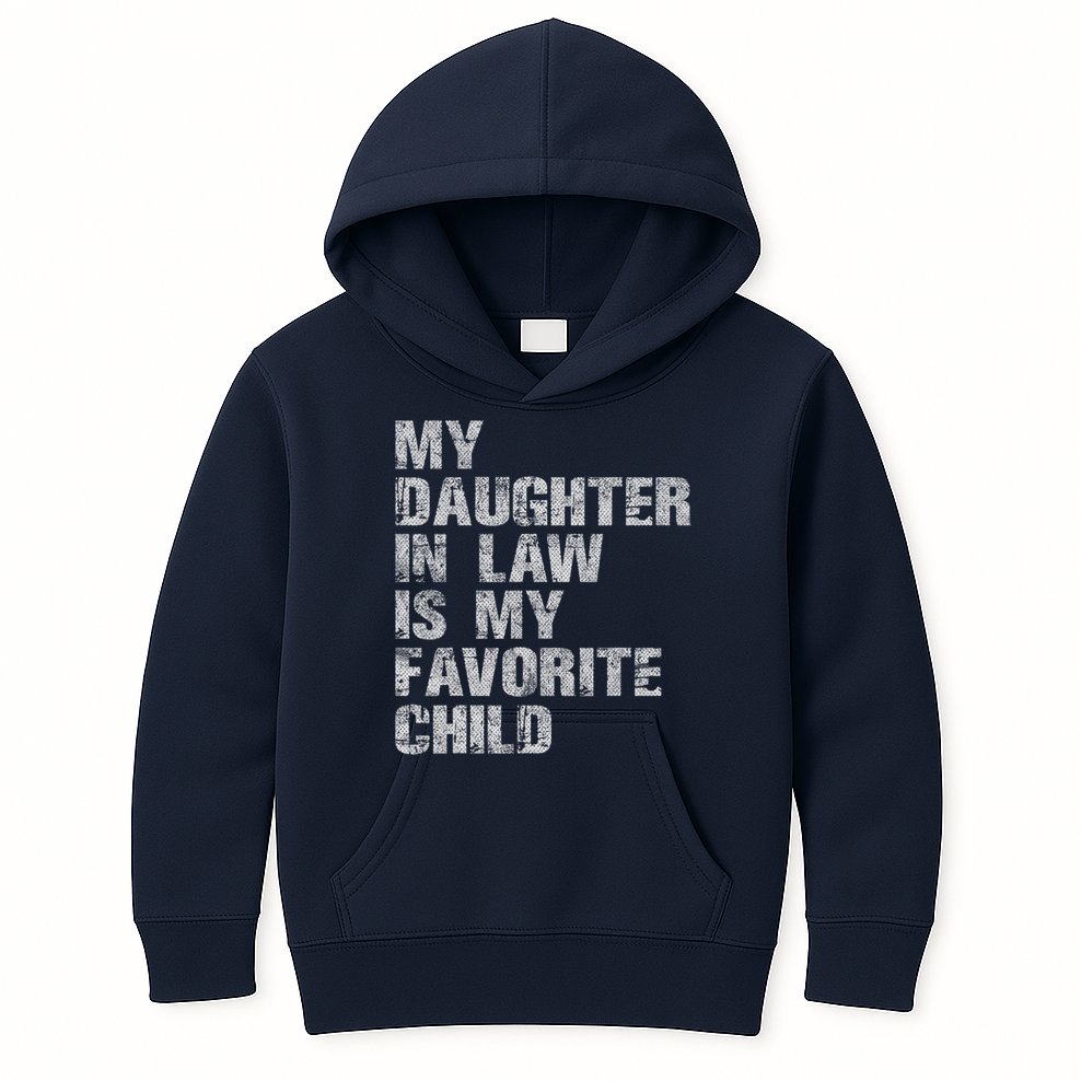 My Daughter In Law Is My Favorite Child Funny Father Day Kids Hoodie