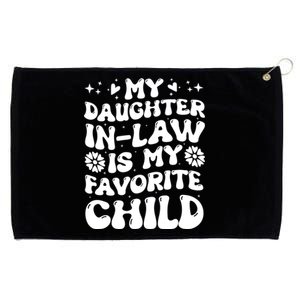 My Daughter In Law Is My Favorite Child Funny Fathers Day Grommeted Golf Towel