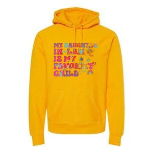 My Daughter In Law Is My Favorite Child Funny Family Premium Hoodie