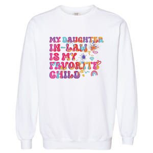 My Daughter In Law Is My Favorite Child Funny Family Garment-Dyed Sweatshirt