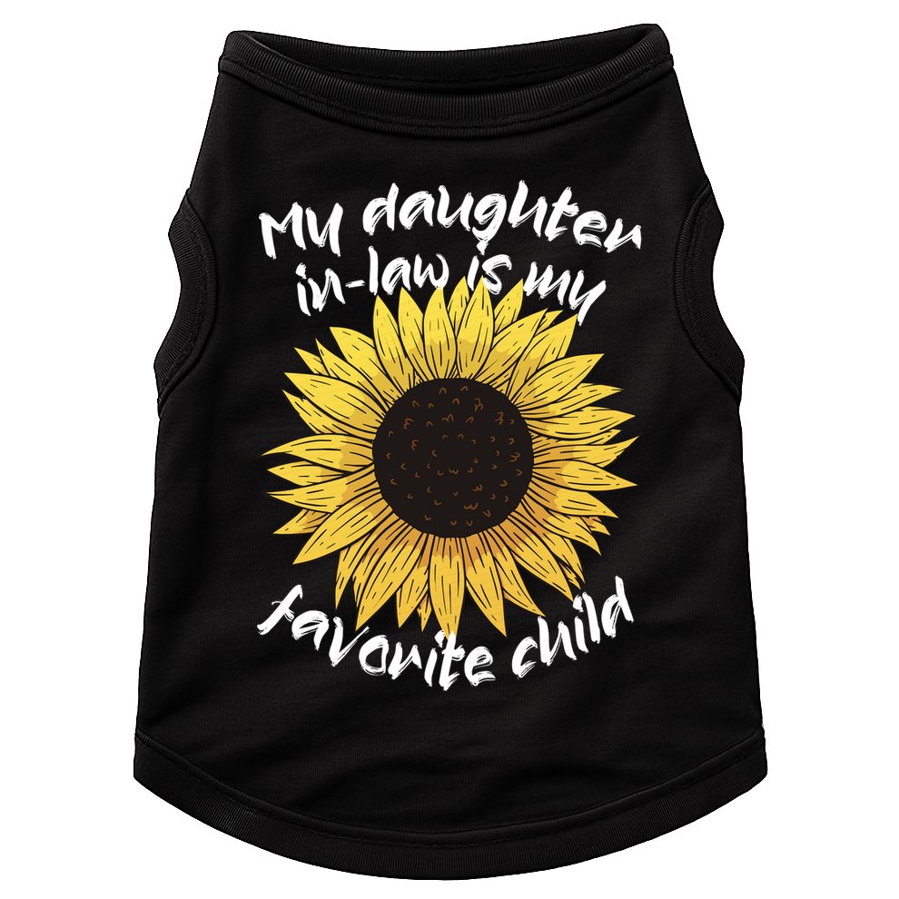 My Daughter In Law Is My Favorite Child Family Sunflower Doggie Tank