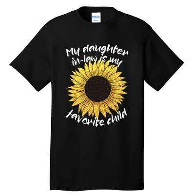 My Daughter In Law Is My Favorite Child Family Sunflower Tall T-Shirt