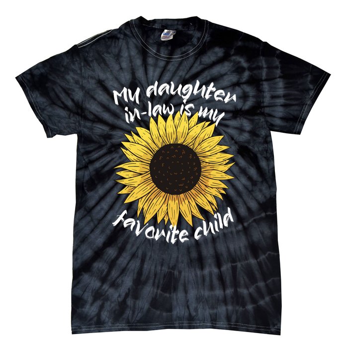 My Daughter In Law Is My Favorite Child Family Sunflower Tie-Dye T-Shirt