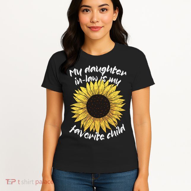 My Daughter In Law Is My Favorite Child Family Sunflower Womens T-Shirt