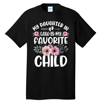 My Daughter In Law Is My Favorite Child Funny Fathers Day Tall T-Shirt