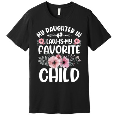 My Daughter In Law Is My Favorite Child Funny Fathers Day Premium T-Shirt