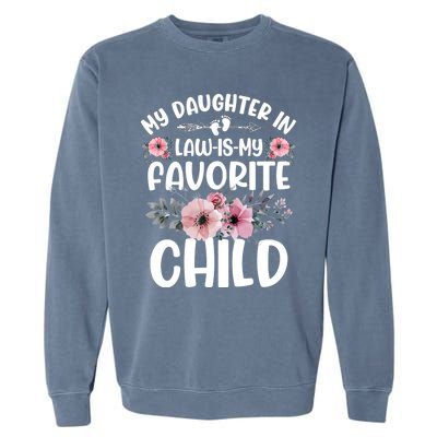 My Daughter In Law Is My Favorite Child Funny Fathers Day Garment-Dyed Sweatshirt