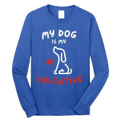 My Dog Is My Valentine Funny Cute Dog Lover Mom Dad V Day Gift Long Sleeve Shirt