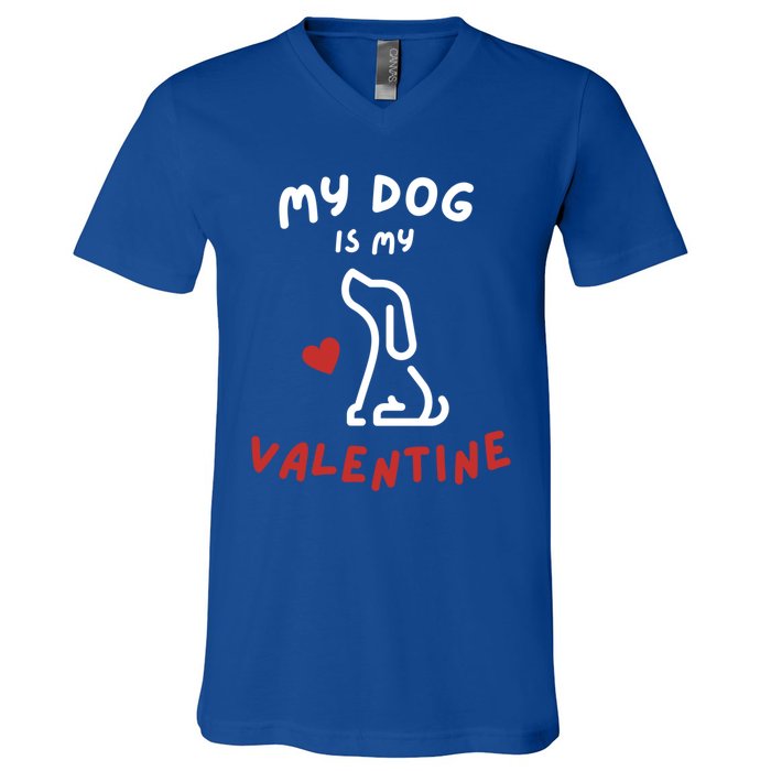 My Dog Is My Valentine Funny Cute Dog Lover Mom Dad V Day Gift V-Neck T-Shirt