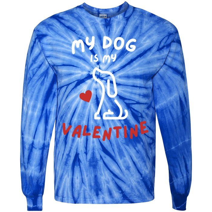 My Dog Is My Valentine Funny Cute Dog Lover Mom Dad V Day Gift Tie-Dye Long Sleeve Shirt