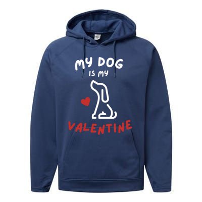 My Dog Is My Valentine Funny Cute Dog Lover Mom Dad V Day Gift Performance Fleece Hoodie